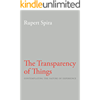 The Transparency of Things: Contemplating the Nature of Experience (English Edition)